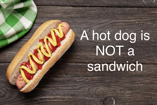 A Hot Dog is Not a Sandwich!